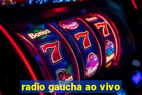 radio gaucha ao vivo